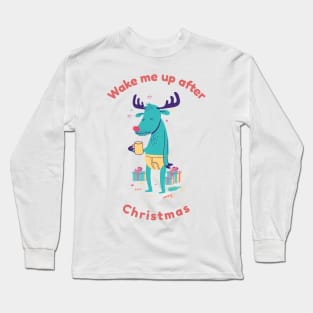 Wake me up after Christmas Long Sleeve T-Shirt